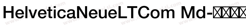 HelveticaNeueLTCom Md字体转换